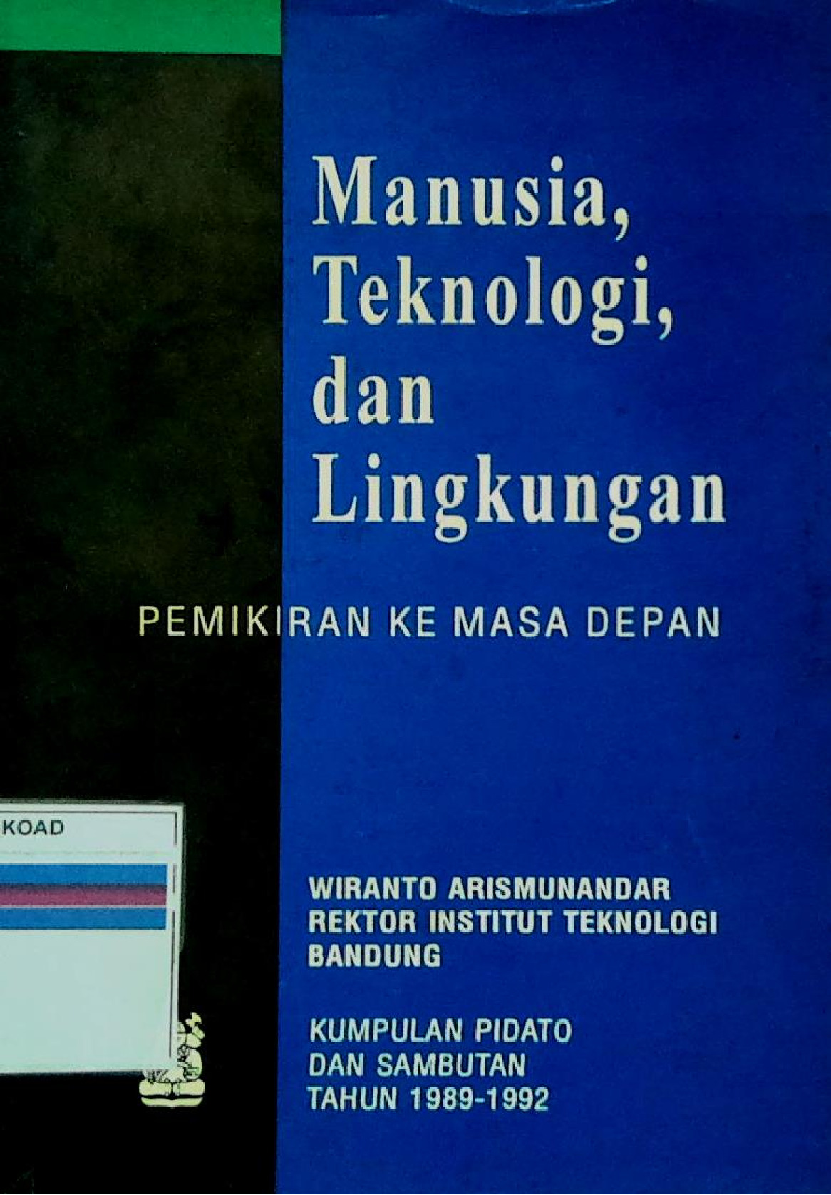 Manusia, Teknologi, Dan Lingkungan Pemikiran Ke Masa Depan